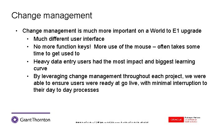 Change management • Change management is much more important on a World to E