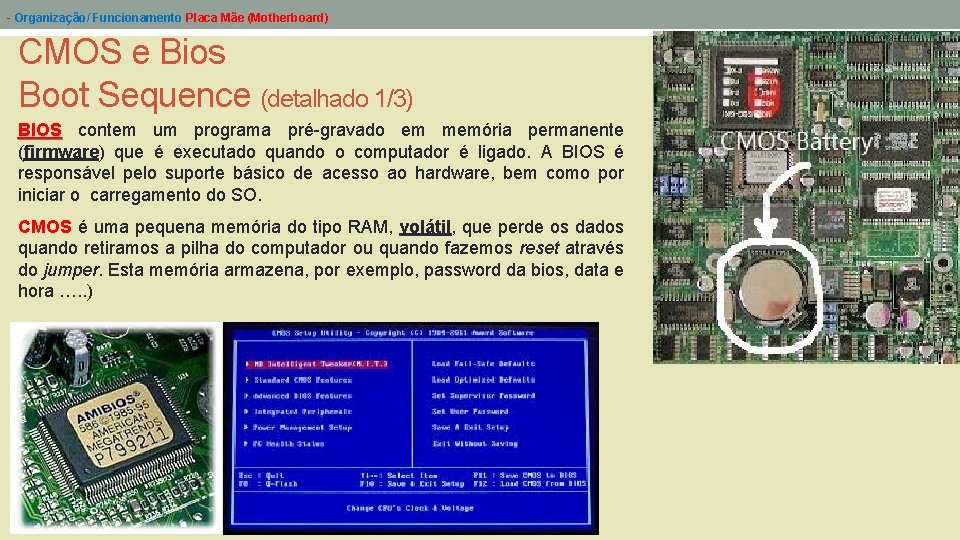 - Organização/ Funcionamento Placa Mãe (Motherboard) CMOS e Bios Boot Sequence (detalhado 1/3) BIOS