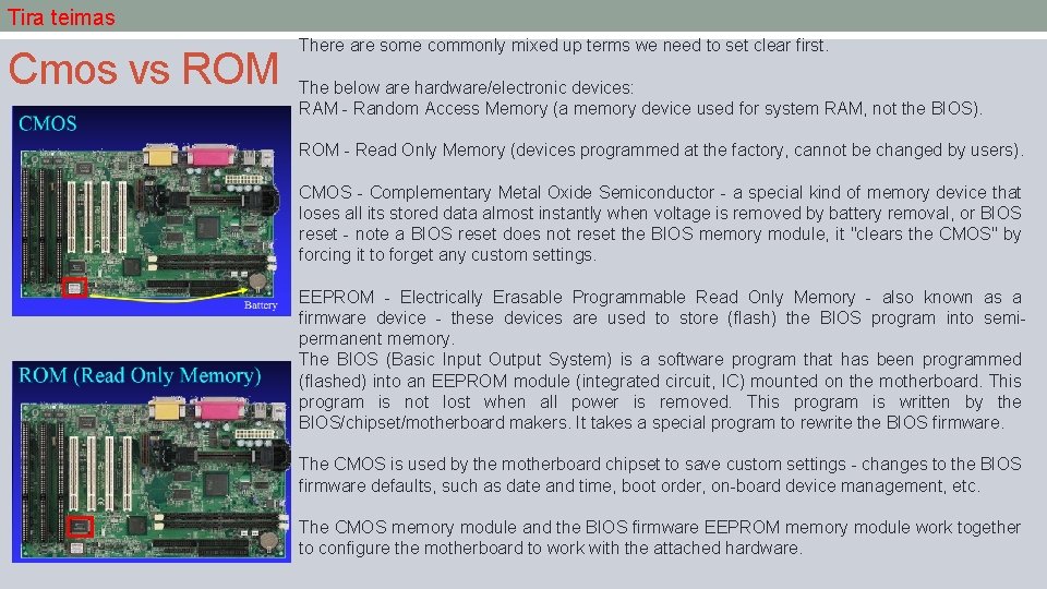 Tira teimas Cmos vs ROM There are some commonly mixed up terms we need