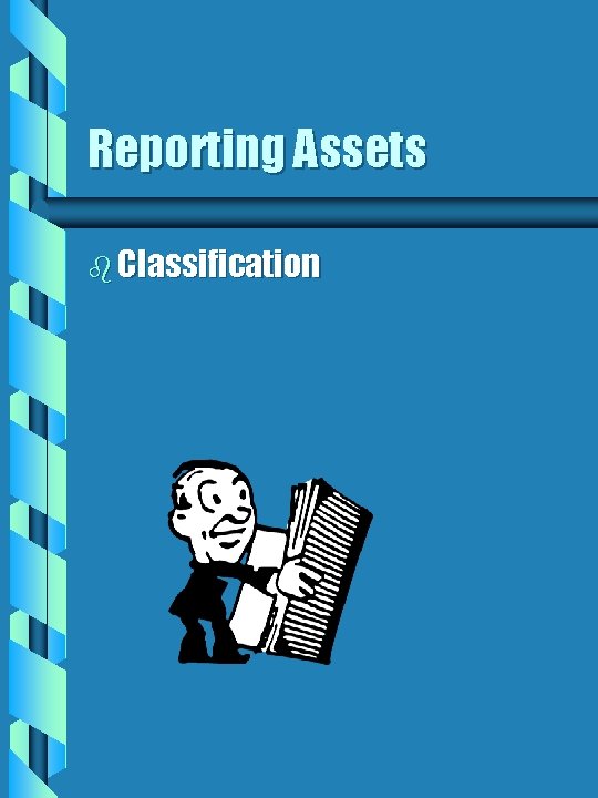 Reporting Assets b Classification 