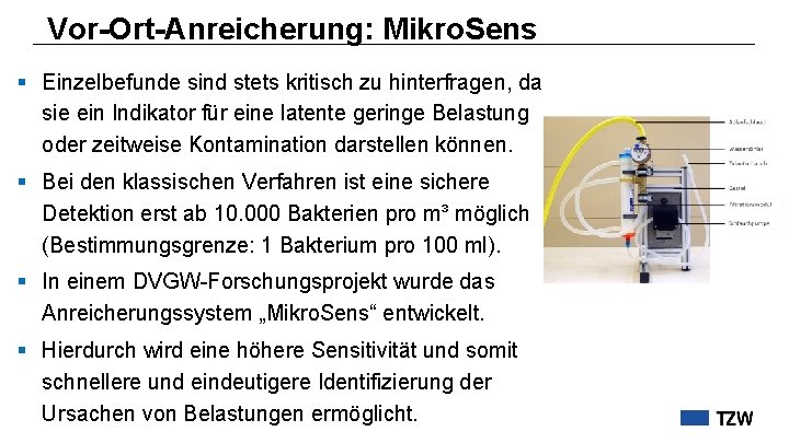 Vor-Ort-Anreicherung: Mikro. Sens § Einzelbefunde sind stets kritisch zu hinterfragen, da sie ein Indikator