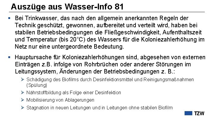 Auszüge aus Wasser-Info 81 § Bei Trinkwasser, das nach den allgemein anerkannten Regeln der