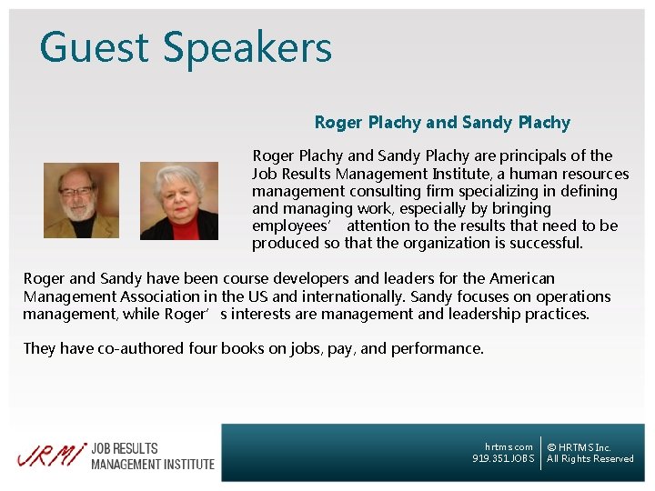 Guest Speakers Roger Plachy and Sandy Plachy are principals of the Job Results Management