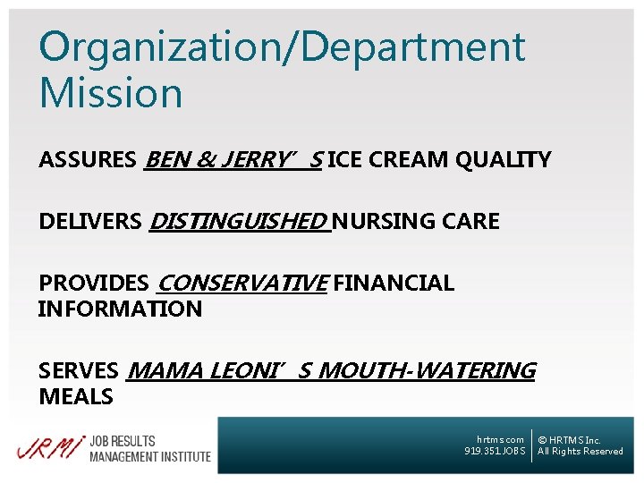 Organization/Department Mission ASSURES BEN & JERRY’S ICE CREAM QUALITY DELIVERS DISTINGUISHED NURSING CARE PROVIDES