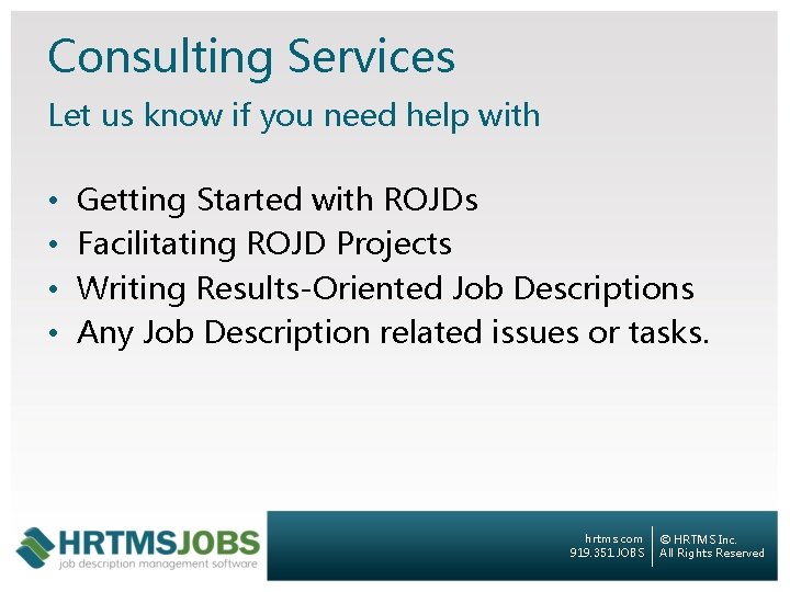 Consulting Services Let us know if you need help with • • Getting Started