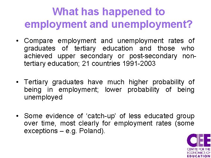 What has happened to employment and unemployment? • Compare employment and unemployment rates of