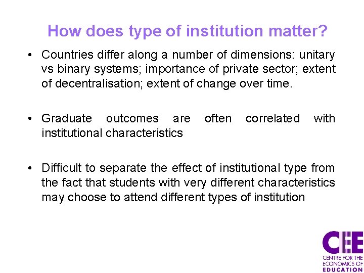 How does type of institution matter? • Countries differ along a number of dimensions: