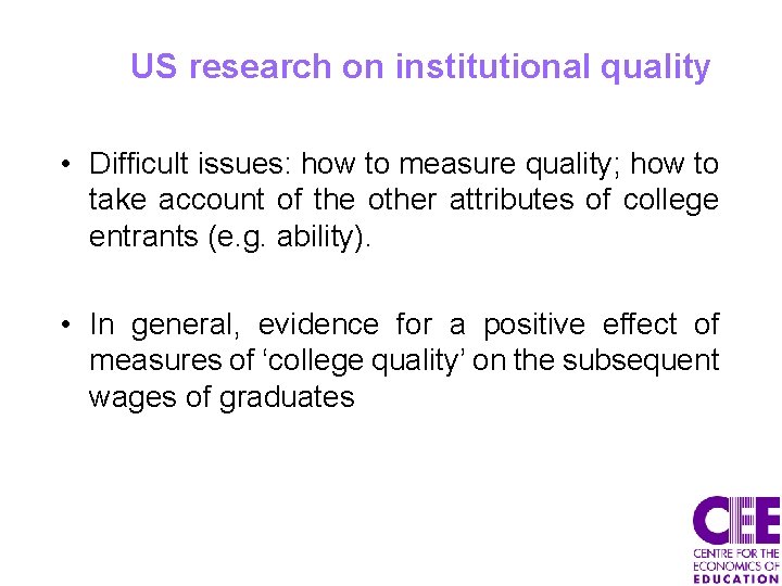 US research on institutional quality • Difficult issues: how to measure quality; how to
