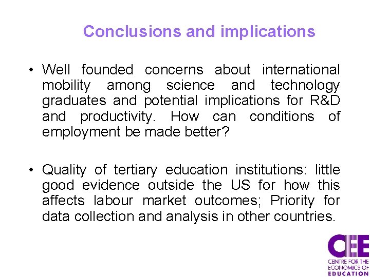 Conclusions and implications • Well founded concerns about international mobility among science and technology