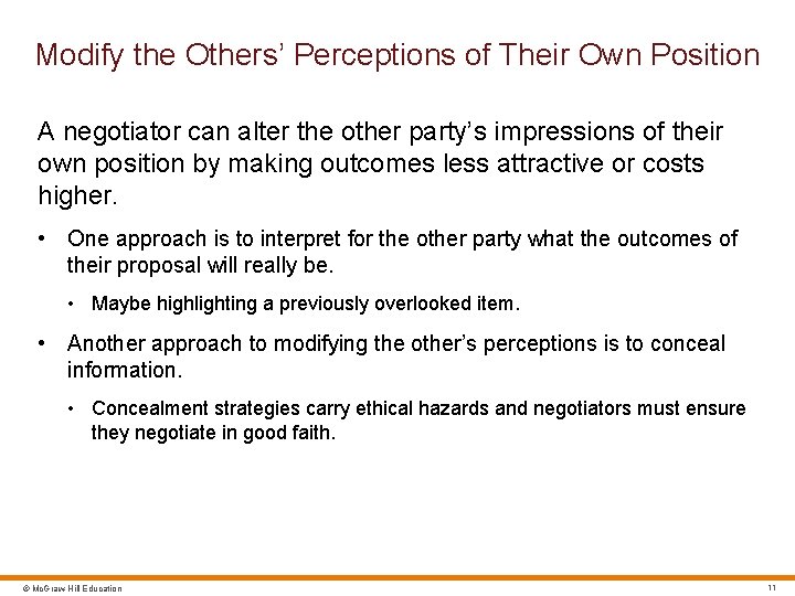 Modify the Others’ Perceptions of Their Own Position A negotiator can alter the other