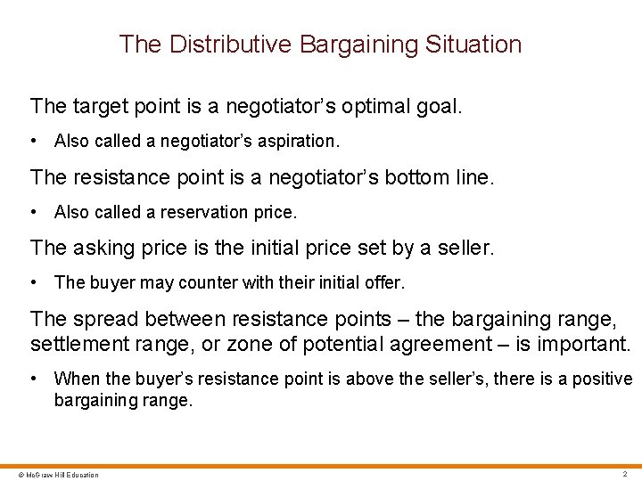 The Distributive Bargaining Situation The target point is a negotiator’s optimal goal. • Also