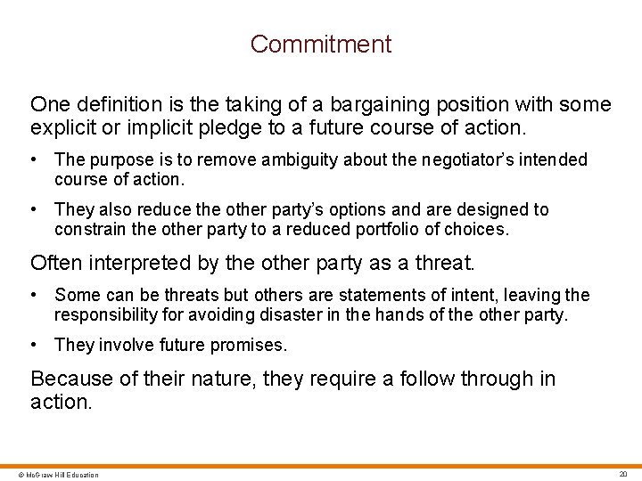 Commitment One definition is the taking of a bargaining position with some explicit or