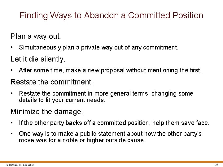 Finding Ways to Abandon a Committed Position Plan a way out. • Simultaneously plan