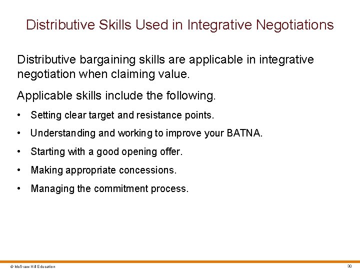 Distributive Skills Used in Integrative Negotiations Distributive bargaining skills are applicable in integrative negotiation