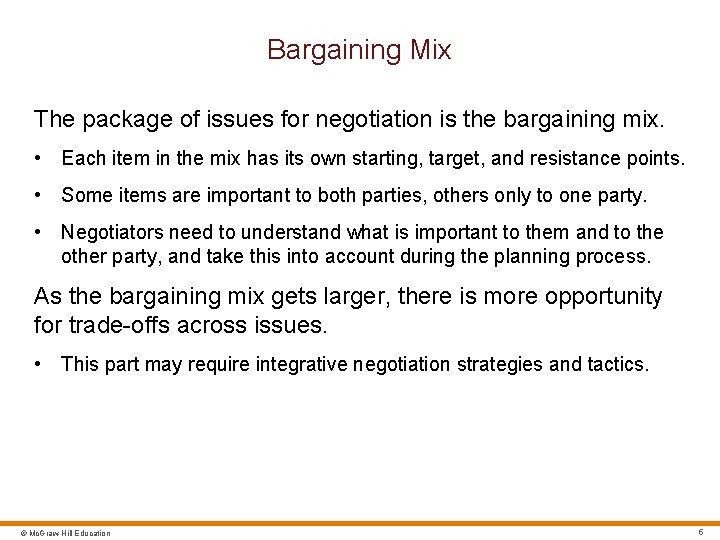 Bargaining Mix The package of issues for negotiation is the bargaining mix. • Each