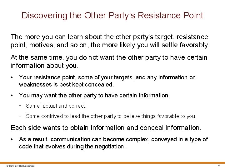 Discovering the Other Party’s Resistance Point The more you can learn about the other