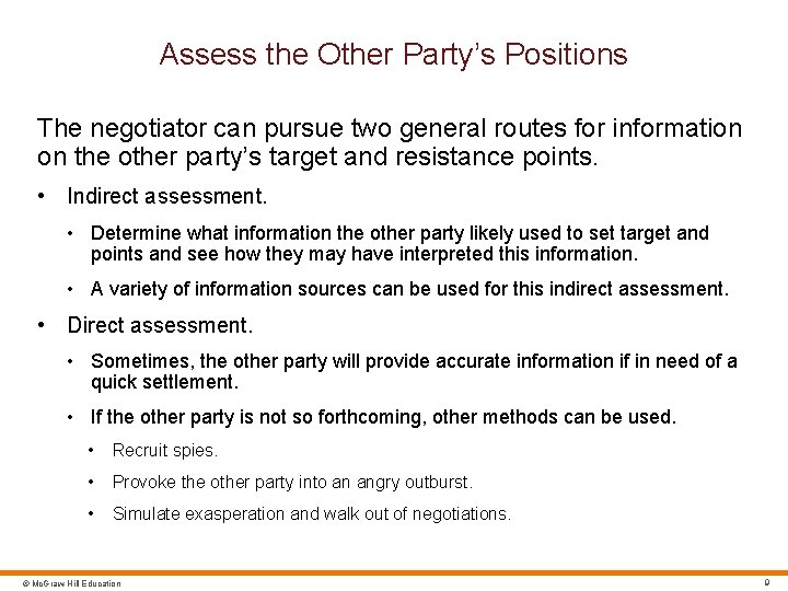 Assess the Other Party’s Positions The negotiator can pursue two general routes for information