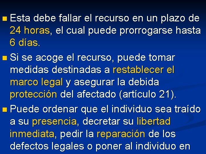 n Esta debe fallar el recurso en un plazo de 24 horas, el cual