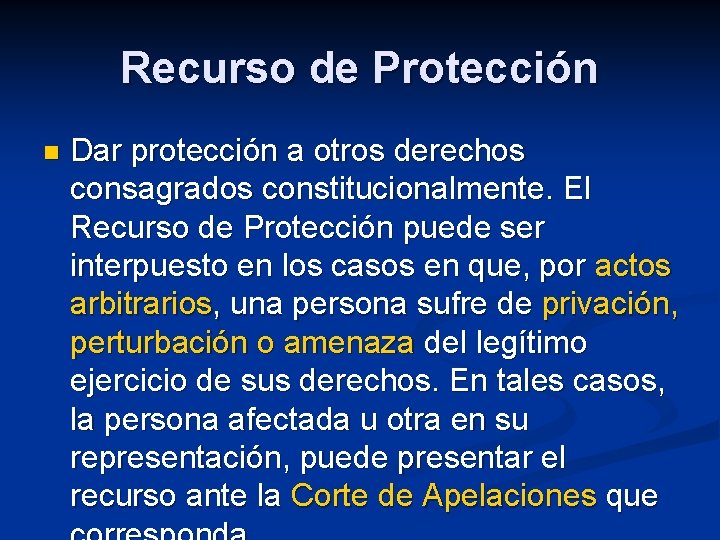 Recurso de Protección n Dar protección a otros derechos consagrados constitucionalmente. El Recurso de
