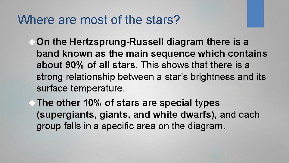 Where are most of the stars? On the Hertzsprung-Russell diagram there is a band