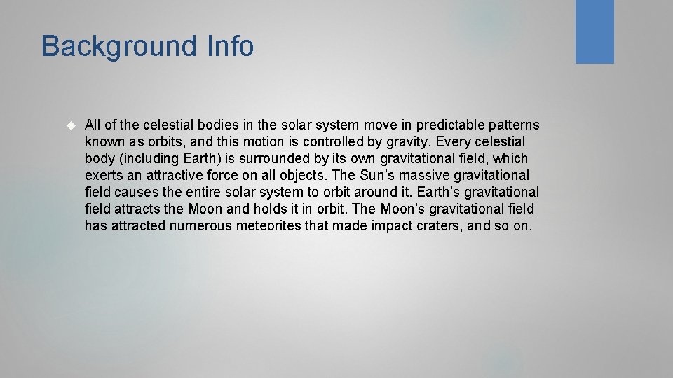 Background Info All of the celestial bodies in the solar system move in predictable