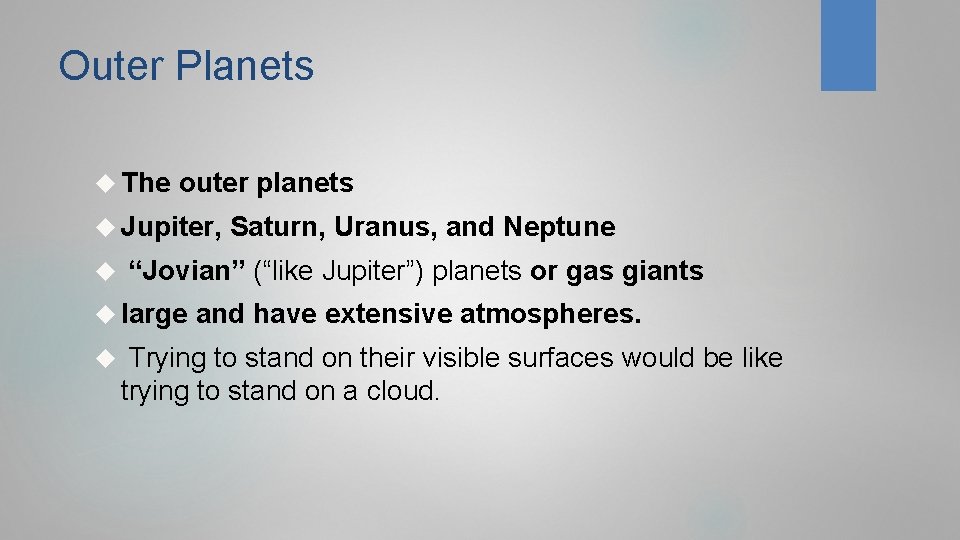 Outer Planets The outer planets Jupiter, Saturn, Uranus, and Neptune “Jovian” (“like Jupiter”) planets