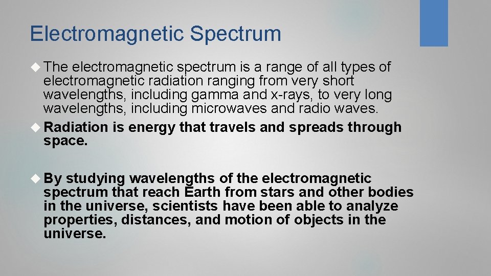 Electromagnetic Spectrum The electromagnetic spectrum is a range of all types of electromagnetic radiation