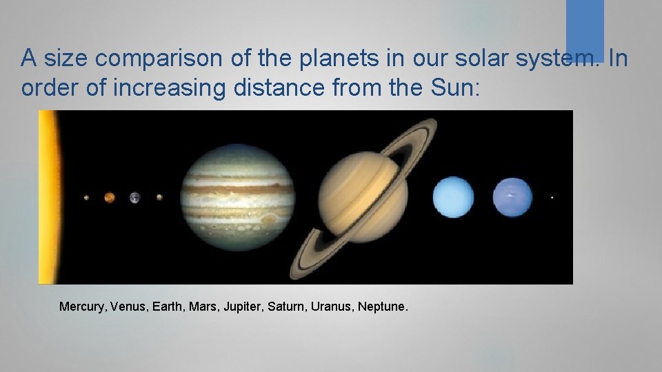 A size comparison of the planets in our solar system. In order of increasing