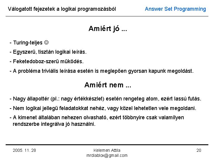 Válogatott fejezetek a logikai programozásból Answer Set Programming Amiért jó. . . - Turing-teljes