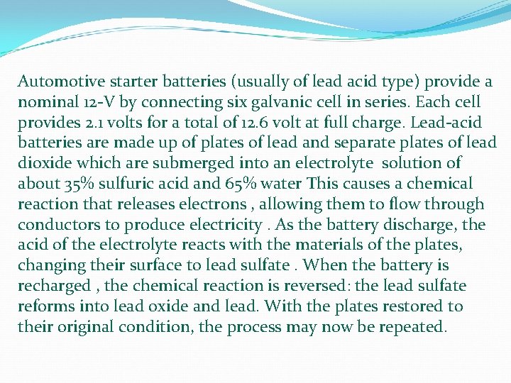 Automotive starter batteries (usually of lead acid type) provide a nominal 12 -V by Automotive starter batteries (usually of lead acid type) provide a nominal 12 -V by