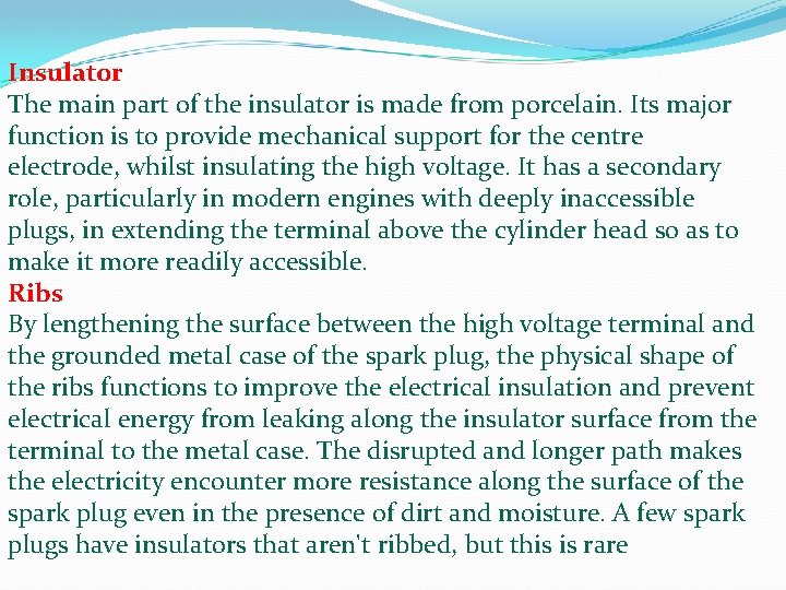 Insulator The main part of the insulator is made from porcelain. Its major function Insulator The main part of the insulator is made from porcelain. Its major function