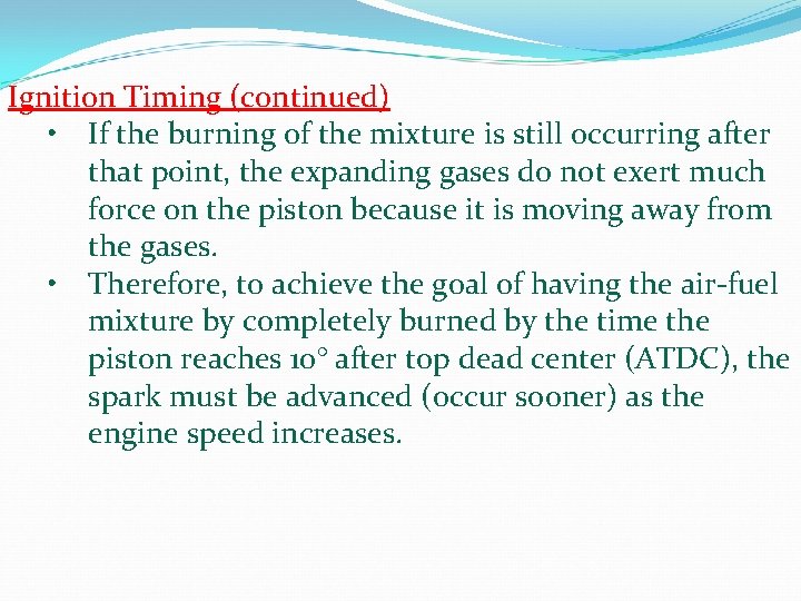 Ignition Timing (continued) • If the burning of the mixture is still occurring after Ignition Timing (continued) • If the burning of the mixture is still occurring after