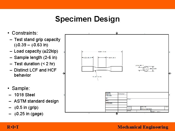 Specimen Design • Constraints: – Test stand grip capacity (f 0. 39 – f