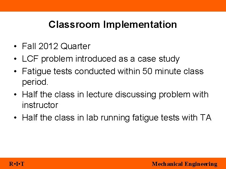 Classroom Implementation • Fall 2012 Quarter • LCF problem introduced as a case study