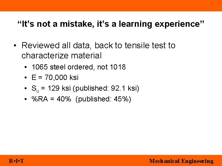 “It’s not a mistake, it’s a learning experience” • Reviewed all data, back to