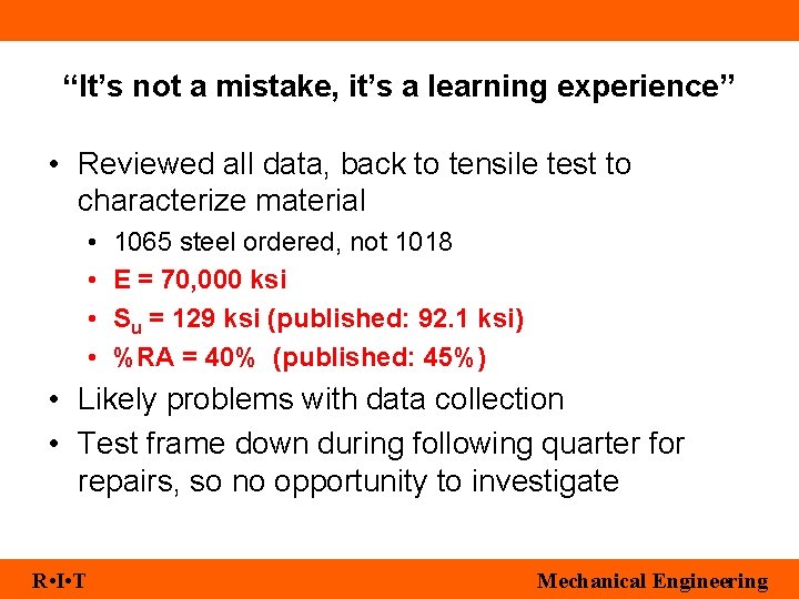 “It’s not a mistake, it’s a learning experience” • Reviewed all data, back to