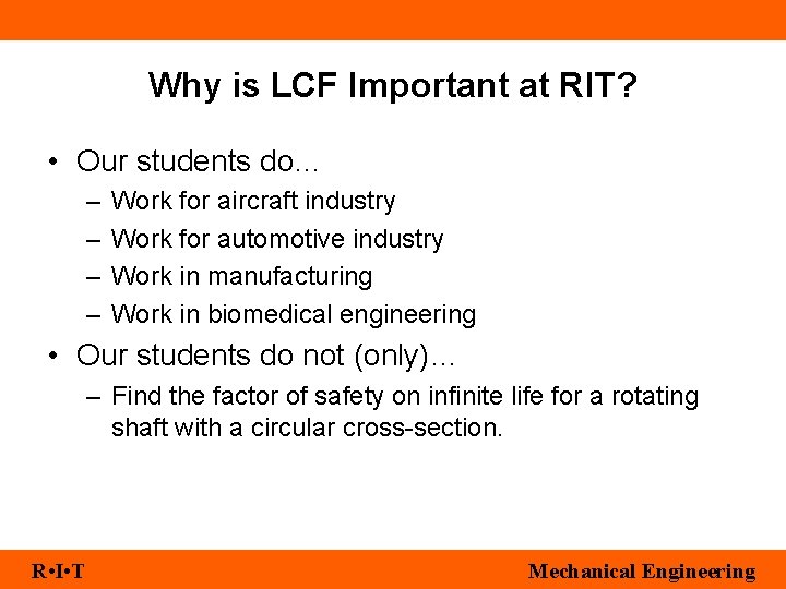 Why is LCF Important at RIT? • Our students do… – – Work for