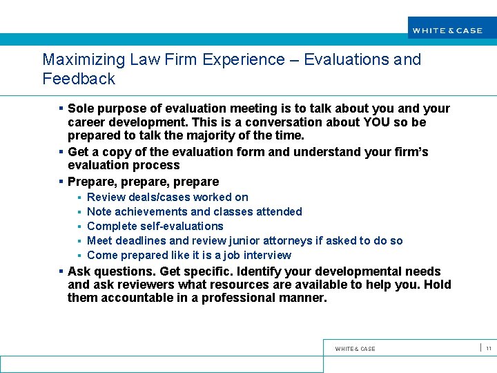 Maximizing Law Firm Experience – Evaluations and Feedback § Sole purpose of evaluation meeting