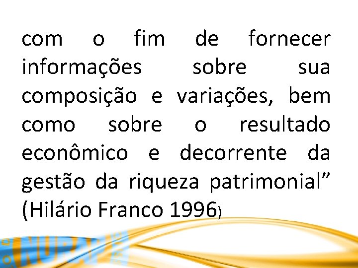 com o fim de fornecer informações sobre sua composição e variações, bem como sobre