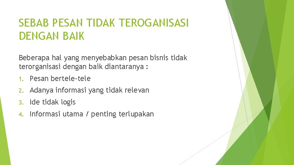 SEBAB PESAN TIDAK TEROGANISASI DENGAN BAIK Beberapa hal yang menyebabkan pesan bisnis tidak terorganisasi