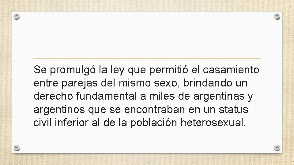 Se promulgó la ley que permitió el casamiento entre parejas del mismo sexo, brindando