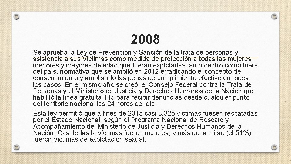 2008 Se aprueba la Ley de Prevención y Sanción de la trata de personas