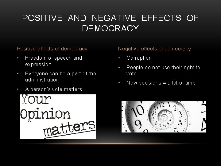 POSITIVE AND NEGATIVE EFFECTS OF DEMOCRACY Positive effects of democracy Negative effects of democracy