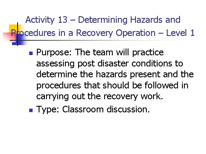 Activity 13 – Determining Hazards and Procedures in a Recovery Operation – Level 1