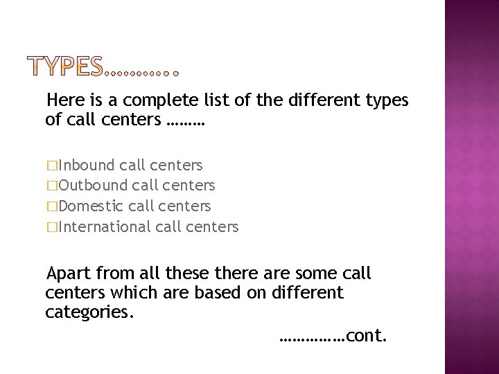 Here is a complete list of the different types of call centers ……… �Inbound