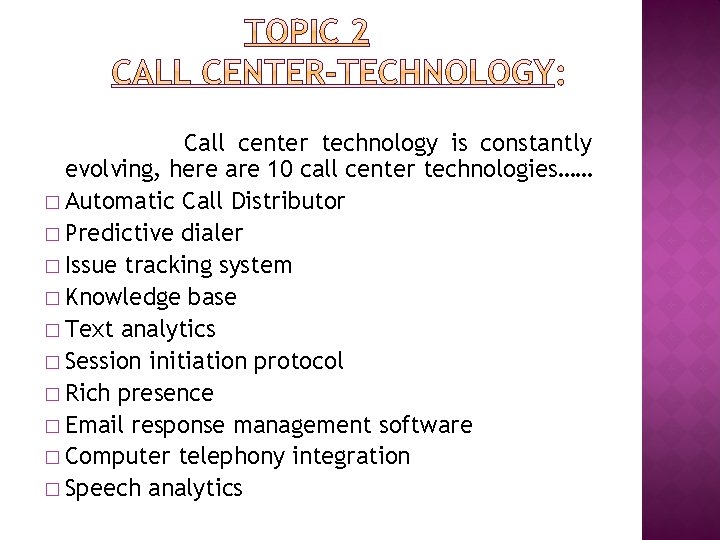 Call center technology is constantly evolving, here are 10 call center technologies…… � Automatic