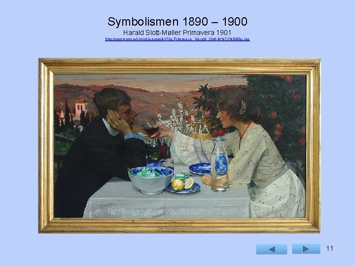 Symbolismen 1890 – 1900 Harald Slott-Møller Primavera 1901 http: //commons. wikimedia. org/wiki/File: Primavera, _Harald_Slott-M%C