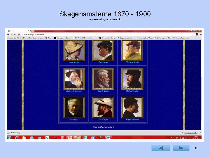 Skagensmalerne 1870 - 1900 http: //www. skagensmalerne. dk/ 6 