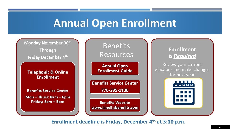 Annual Open Enrollment Monday November 30 th Through Friday December 4 th Telephonic &
