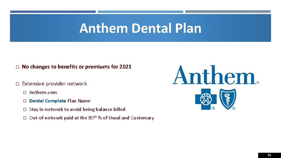 Anthem Dental Plan � No changes to benefits or premiums for 2021 � Extensive